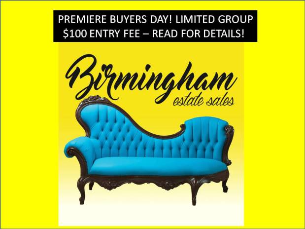 BIRMINGHAM ESTATE SALES – Everette Holle Estate – PREMIERE BUYERS DAY for small group $100 Entry&nbsp;Fee