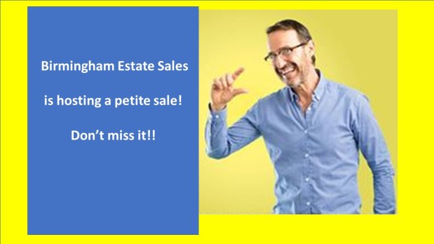 BIRMINGHAM ESTATE SALES is hosting an ITTY BITTY of a sale! Don’t miss&nbsp;it!