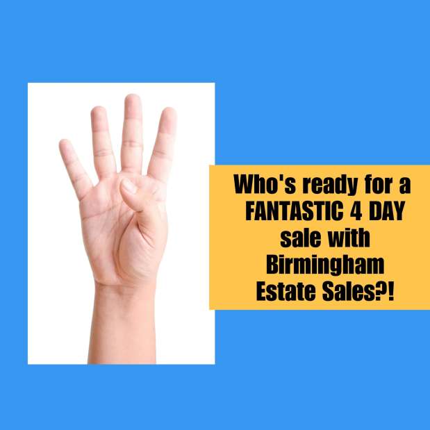 BIRMINGHAM ESTATE SALES is in B’HAM for 4 days- Join&nbsp;us!