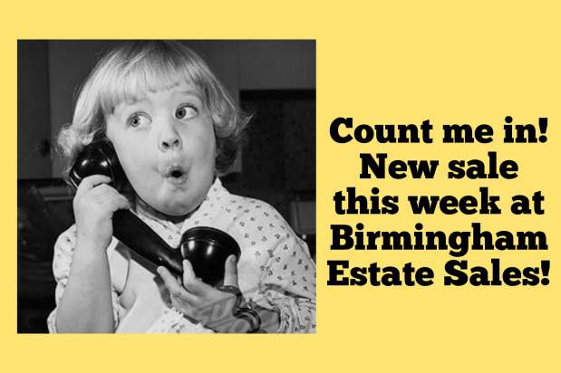 50% OFF! BIRMINGHAM ESTATE SALES is in CENTER POINT for 2 days! Join&nbsp;us!