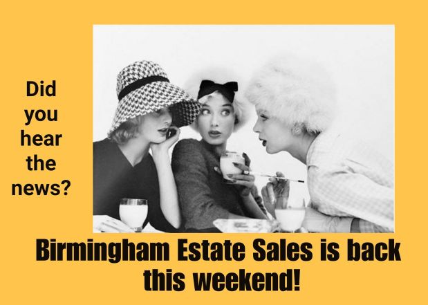 50% OFF! BIRMINGHAM ESTATE SALES is in HOMEWOOD for 3 days! Join&nbsp;us!!